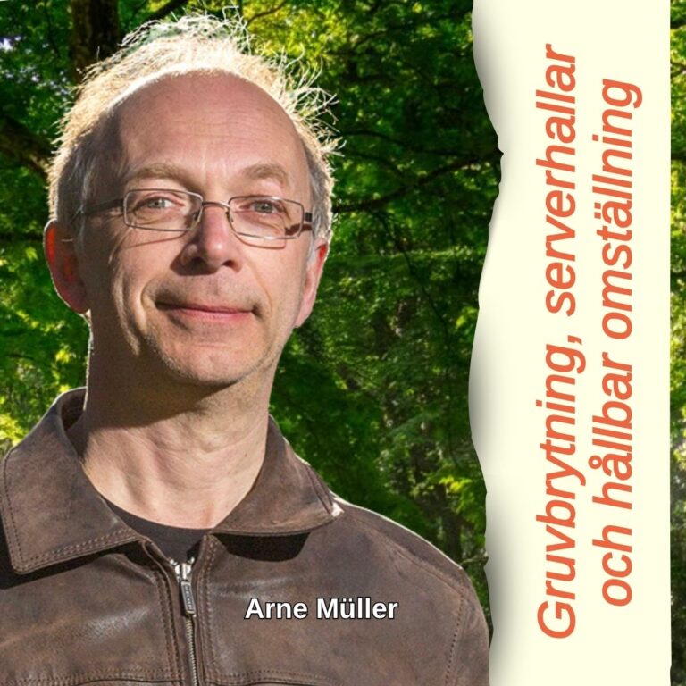 Arne Müller, journalist. Gruvbrytning, serverhallar och hållbar omställning.